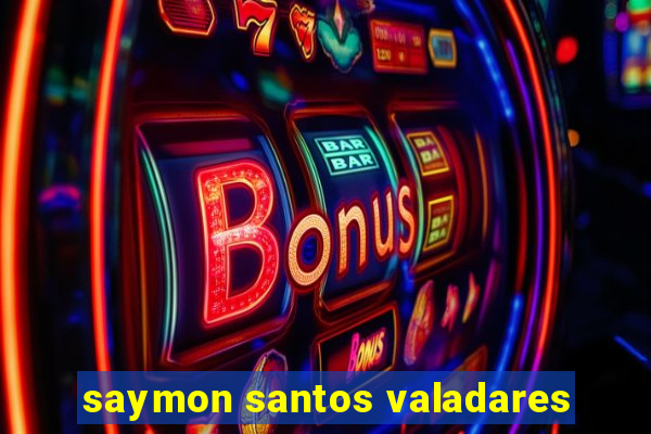 saymon santos valadares